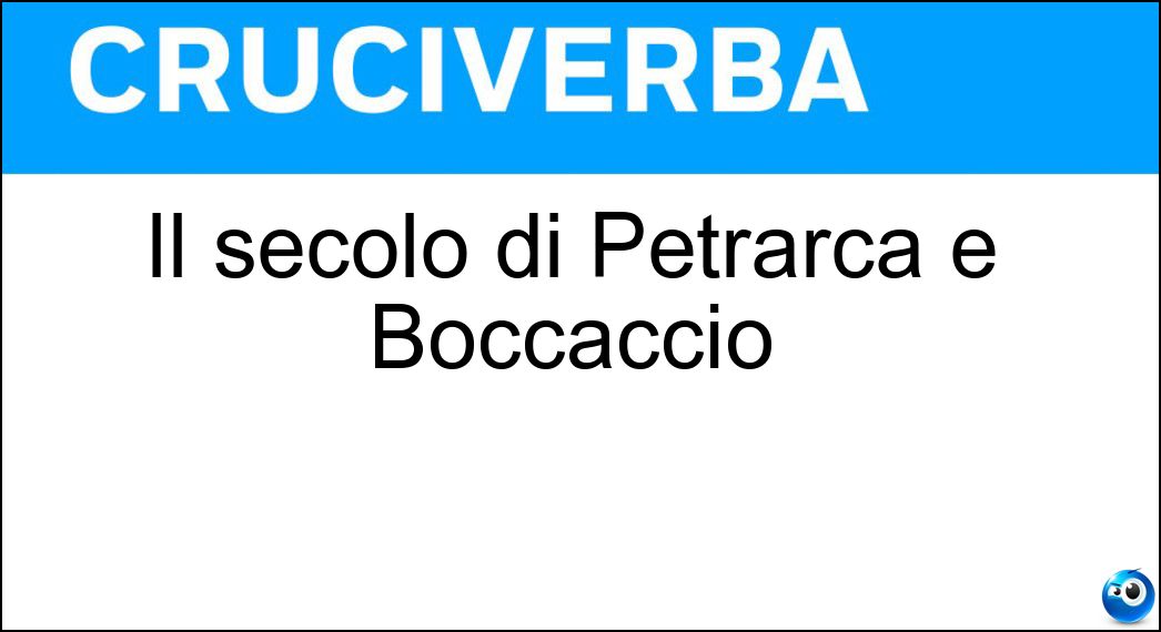 Il secolo di Petrarca e Boccaccio