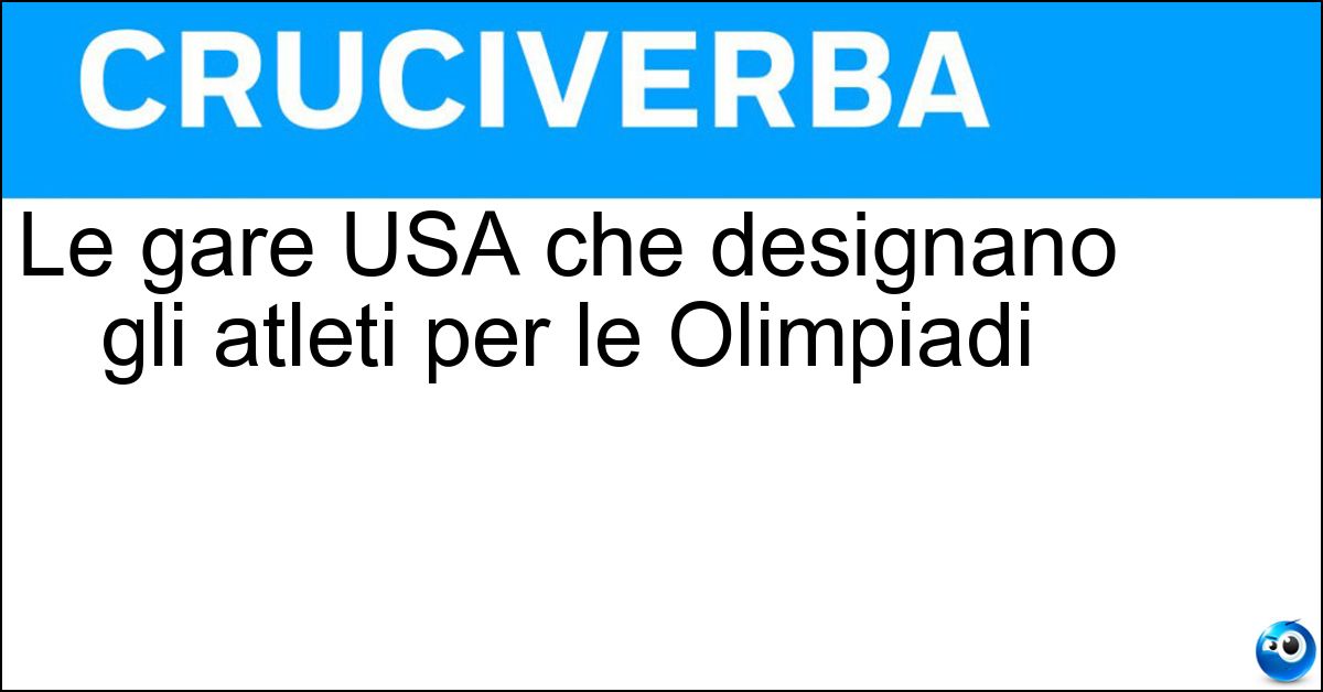 Le gare USA che designano gli atleti per le Olimpiadi