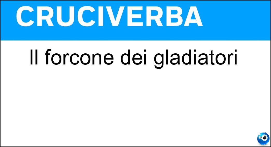 Il forcone dei gladiatori Soluzione Cruciverba: Il forcone dei gladiatori - Risposta Tridente