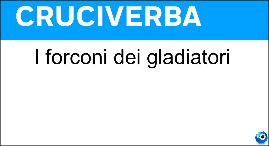 Soluzione I forconi dei gladiatori - Tridenti