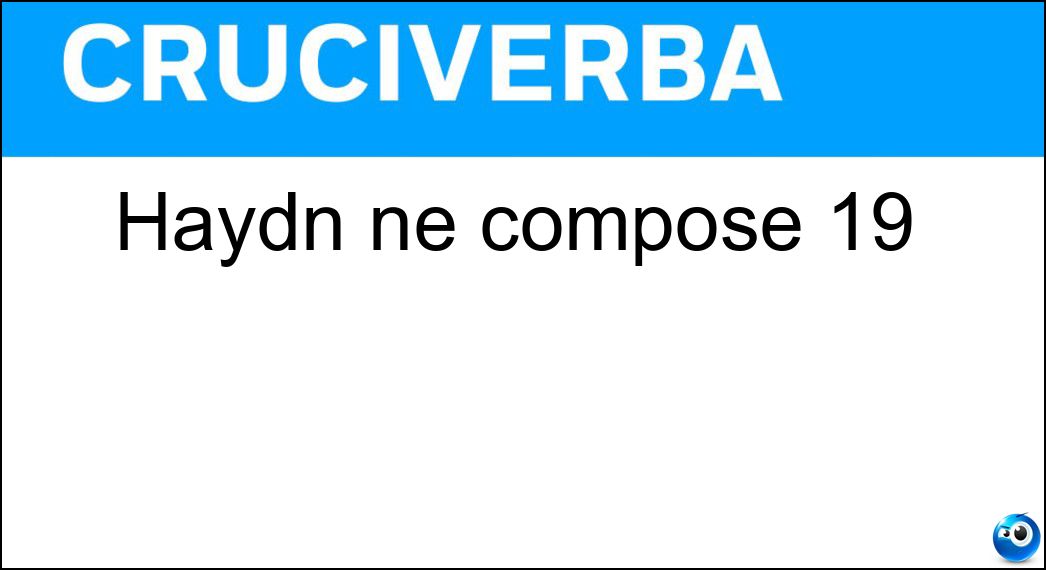 Haydn ne compose 19 Soluzione Haydn ne compose 19 - Trii