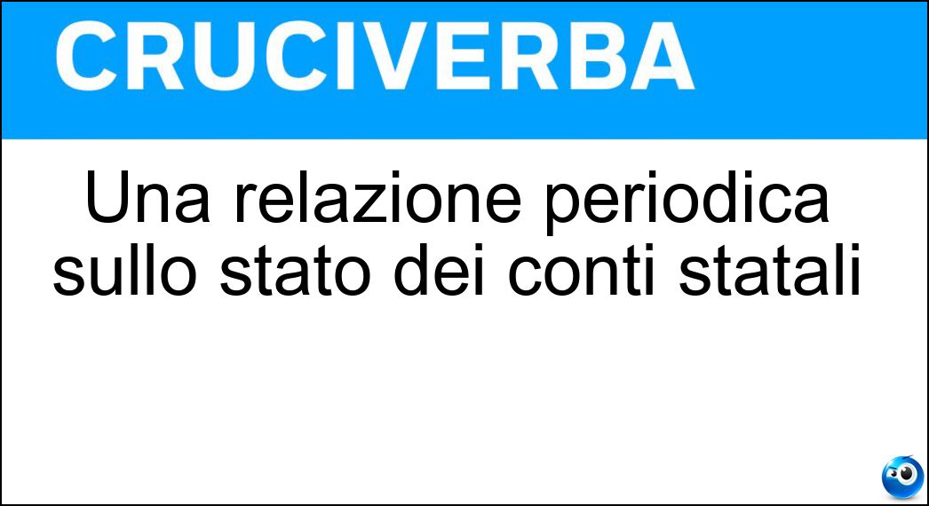 Una relazione periodica sullo stato dei conti statali