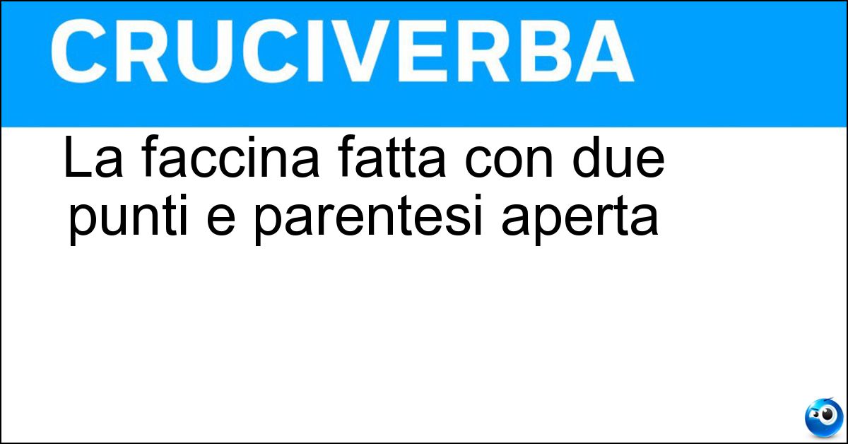 Soluzione La faccina fatta con due punti e parentesi aperta - Triste
