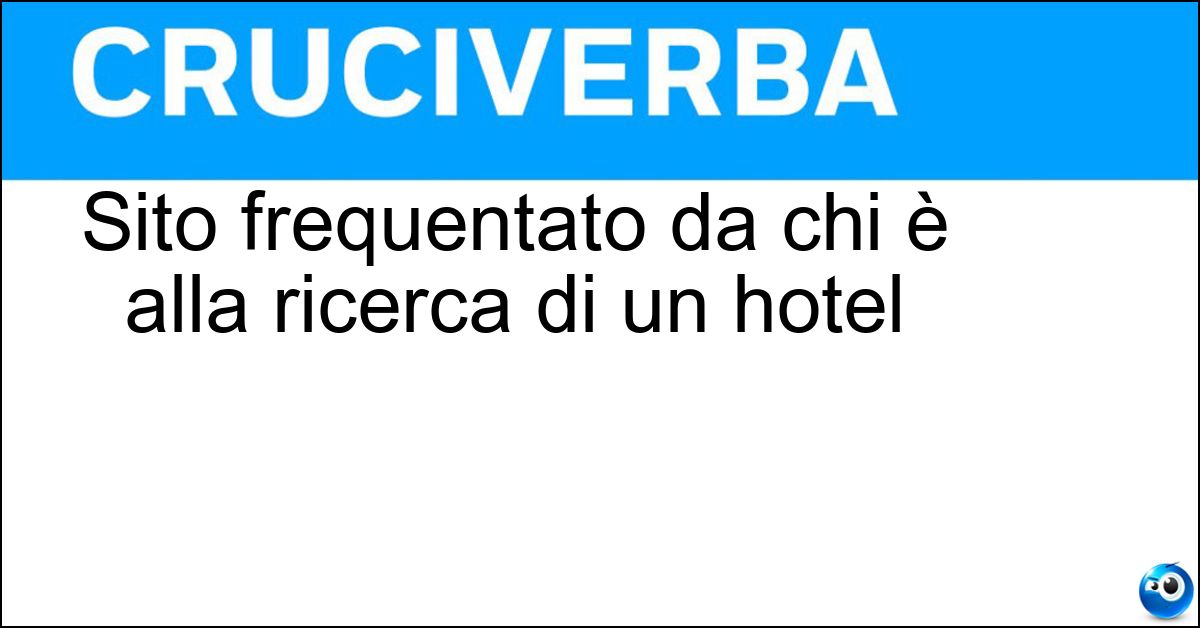 Sito frequentato da chi è alla ricerca di un hotel Soluzione Sito frequentato da chi è alla ricerca di un hotel - Trivago
