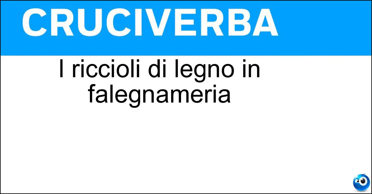 I riccioli di legno in falegnameria Soluzione I riccioli di legno in falegnameria - Trucioli