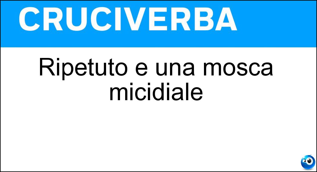 ripetuto mosca