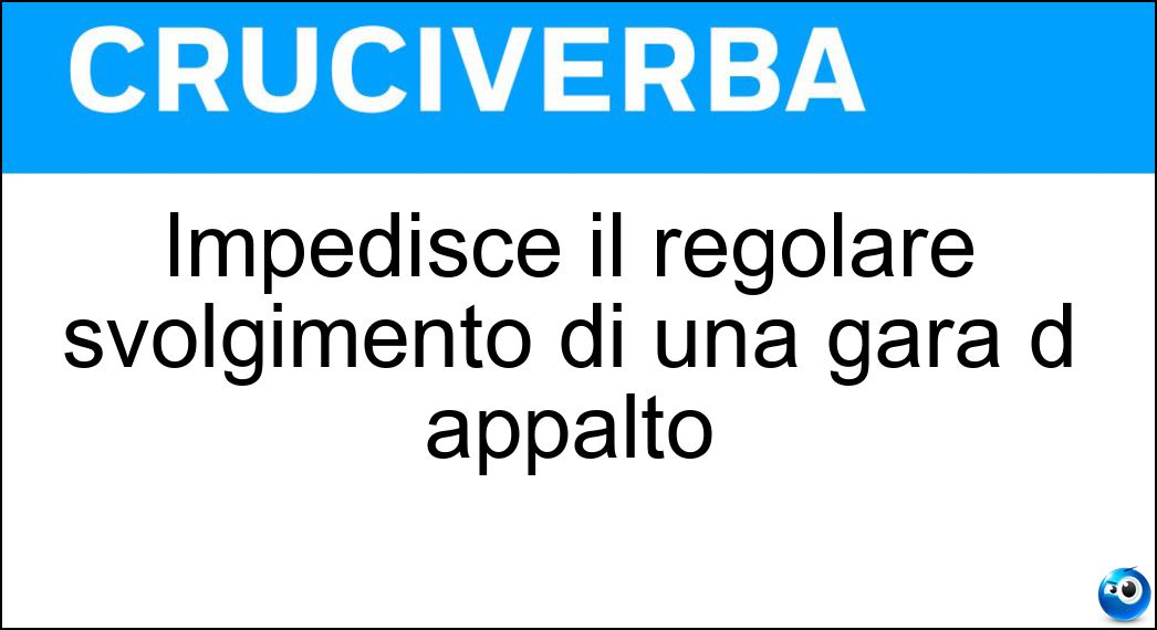 Impedisce il regolare svolgimento di una gara d appalto