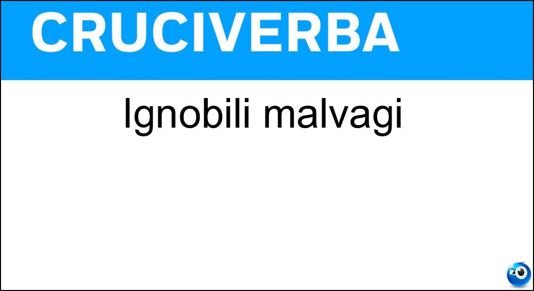 Ignobili malvagi Soluzione Ignobili malvagi - Turpi