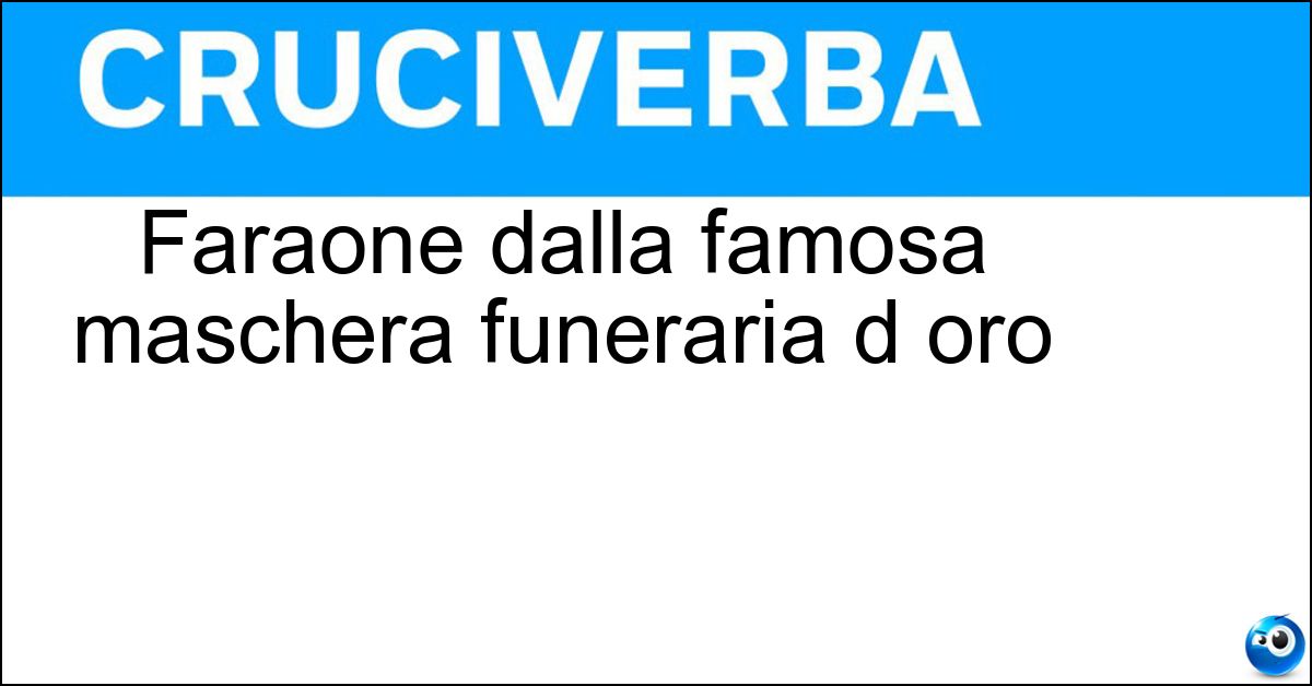 Faraone dalla famosa maschera funeraria d oro Soluzione Faraone dalla famosa maschera funeraria d oro - Tutankhamon