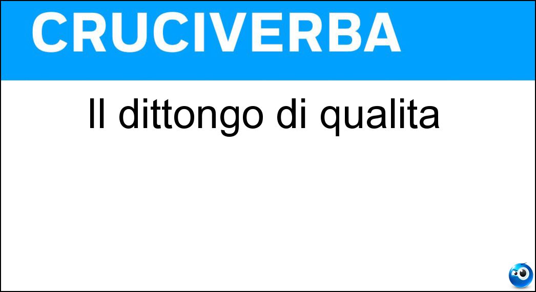Il dittongo di qualità Soluzione Il dittongo di qualità - Ua