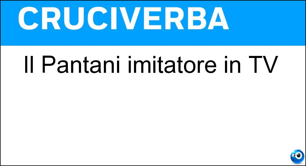 Il Pantani imitatore in TV Soluzione Il Pantani imitatore in TV - Ubaldo