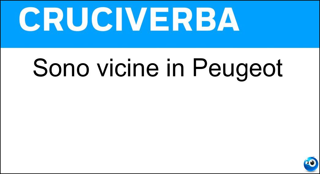 Sono vicine in Peugeot Soluzione Sono vicine in Peugeot - Ug