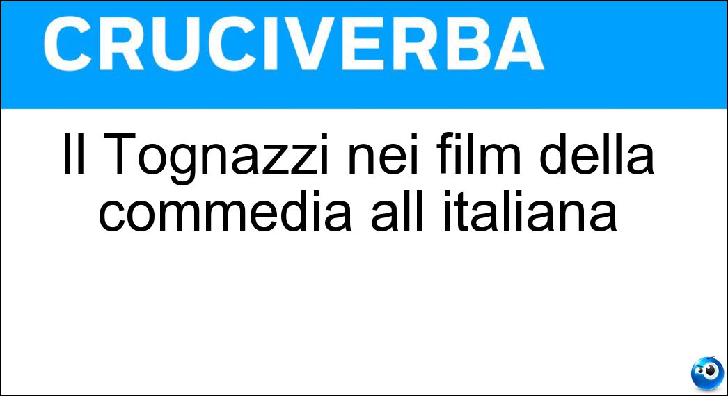 Il Tognazzi nei film della commedia all italiana Soluzione Il Tognazzi nei film della commedia all italiana - Ugo