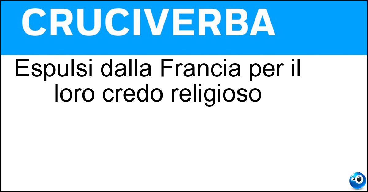 Espulsi dalla Francia per il loro credo religioso Soluzione Espulsi dalla Francia per il loro credo religioso - Ugonotti