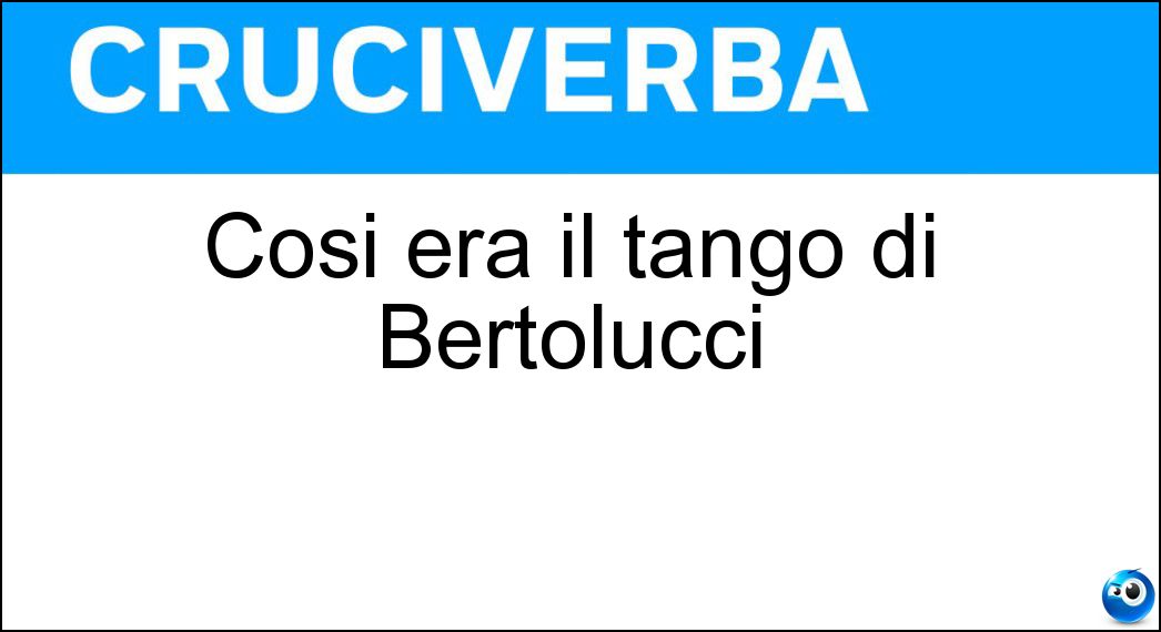 Così era il tango di Bertolucci