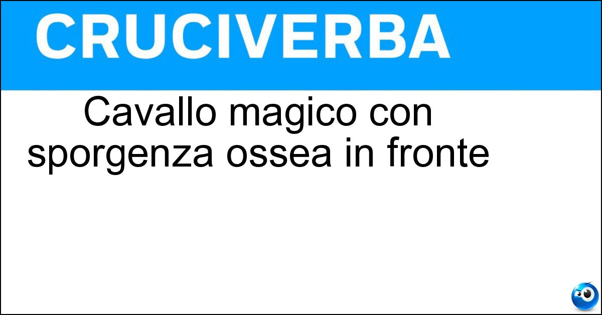 Cavallo magico con sporgenza ossea in fronte Soluzione Cavallo magico con sporgenza ossea in fronte - Unicorno