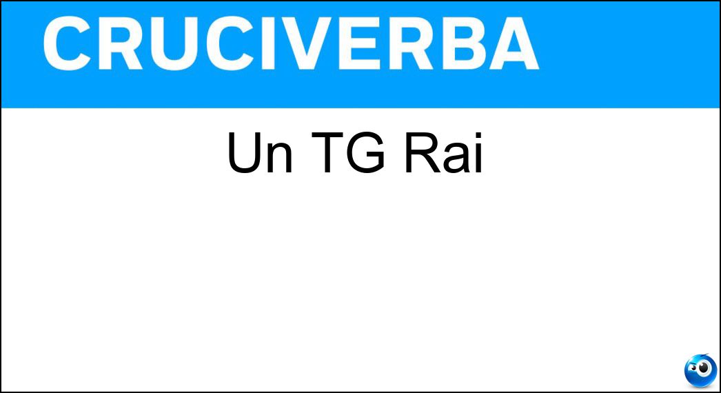 Un TG Rai Soluzione Un TG Rai - Uno