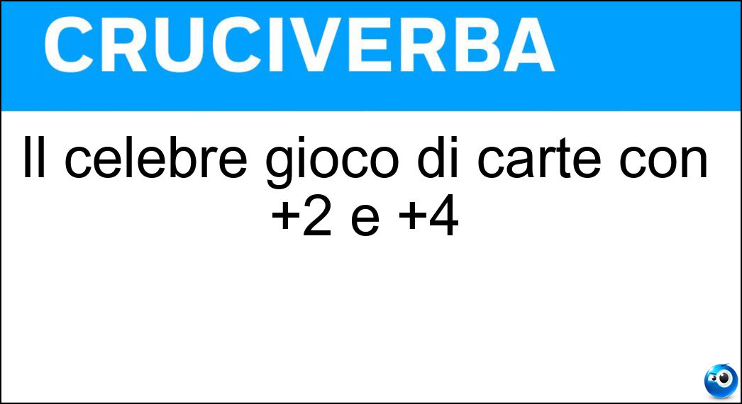 Il celebre gioco di carte con +2 e +4 Soluzione Il celebre gioco di carte con +2 e +4 - Uno