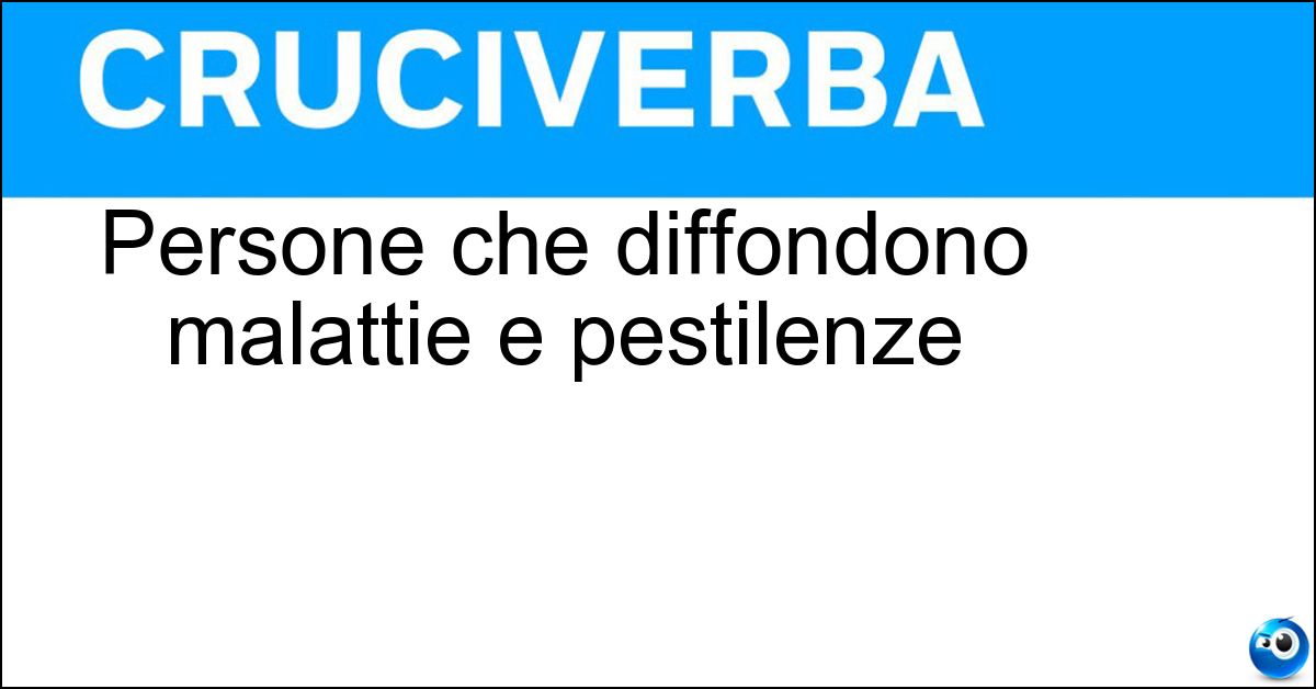 Soluzione Persone che diffondono malattie e pestilenze - Untori