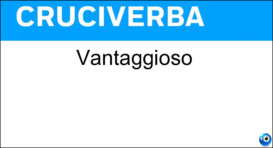 Vantaggioso Soluzione Cruciverba: Vantaggioso - Risposta Utile