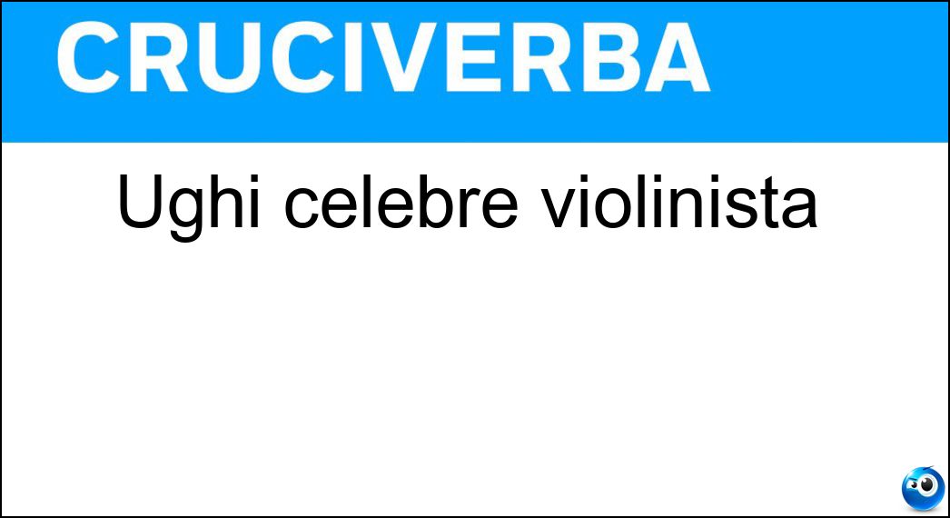 Ughi celebre violinista Soluzione Ughi celebre violinista - Uto