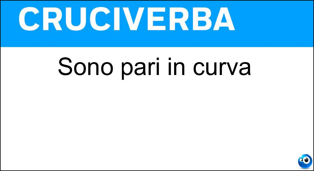 Sono pari in curva Soluzione Sono pari in curva - Uv