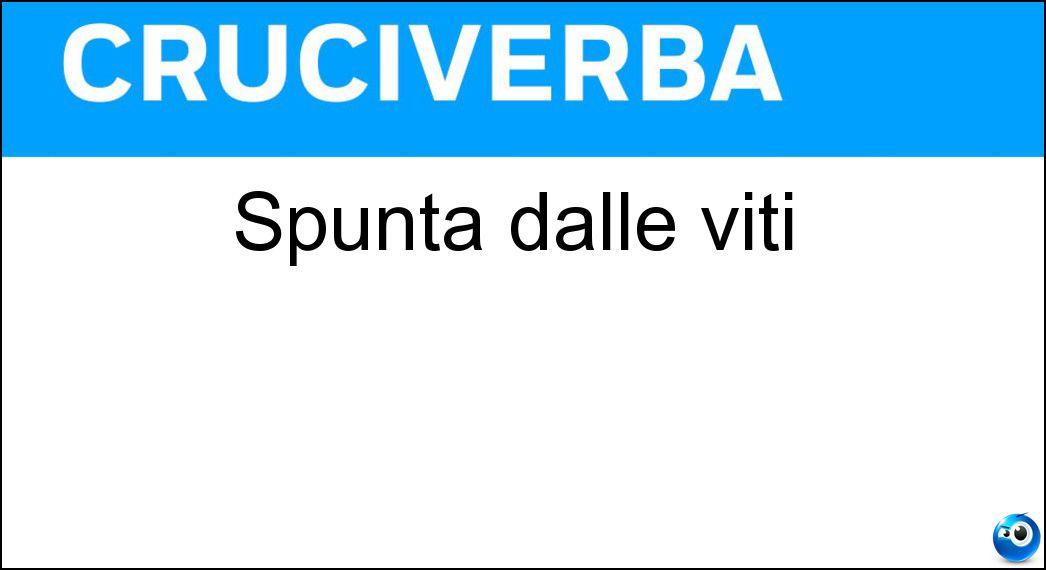 Spunta dalle viti Soluzione Cruciverba: Spunta dalle viti - Risposta Uva