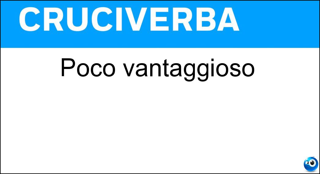 Poco vantaggioso Soluzione Cruciverba: Poco vantaggioso - Risposta Va