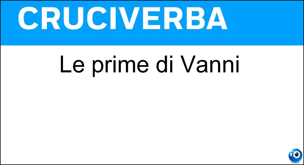 Le prime di Vanni