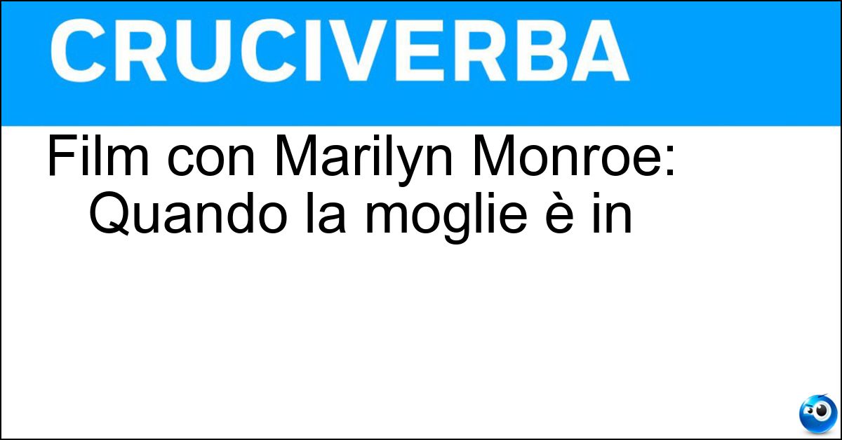 Film con Marilyn Monroe: Quando la moglie è in Soluzione Film con Marilyn Monroe: Quando la moglie è in - Vacanza