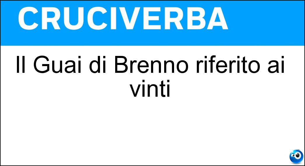 Il Guai di Brenno riferito ai vinti Soluzione Cruciverba: Il Guai di Brenno riferito ai vinti - Risposta Vae