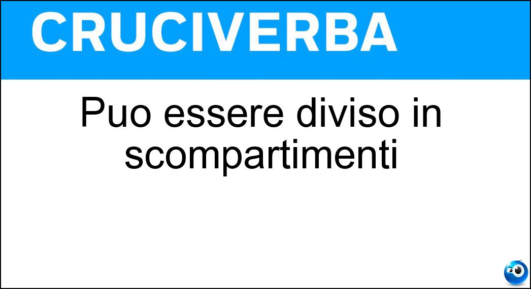 Può essere diviso in scompartimenti Soluzione Può essere diviso in scompartimenti - Vagone
