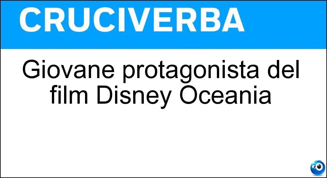 Giovane protagonista del film Disney Oceania Soluzione Giovane protagonista del film Disney Oceania - Vaiana