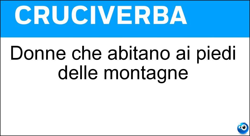 Donne che abitano ai piedi delle montagne