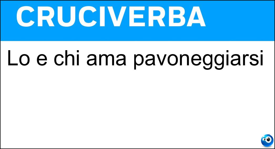 Definizione Cruciverba: Farla vuole dire andare avanti e indietro