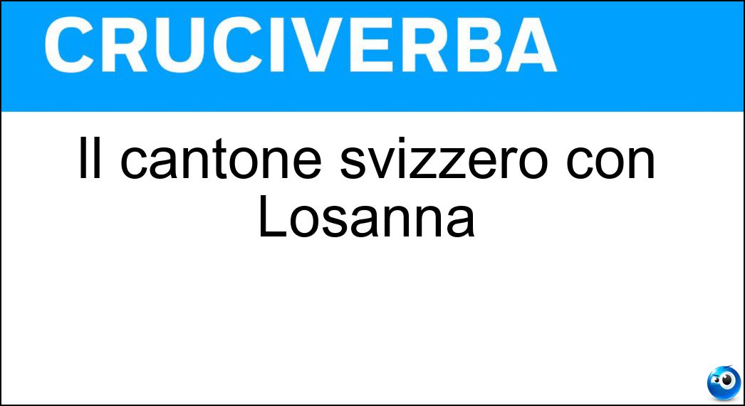 Il cantone svizzero con Losanna Soluzione Il cantone svizzero con Losanna - Vaud