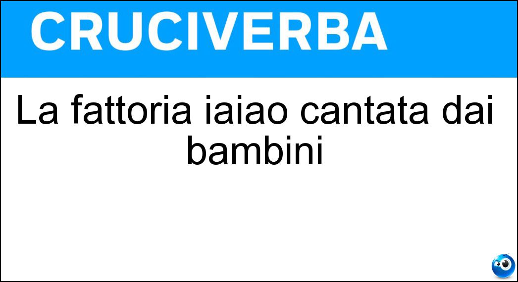 La fattoria iaiao cantata dai bambini La fattoria iaiao cantata dai bambini