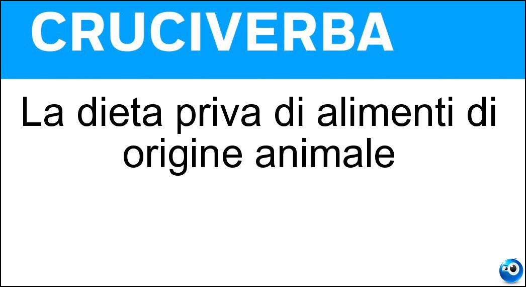 La dieta priva di alimenti di origine animale Soluzione La dieta priva di alimenti di origine animale - Vegana