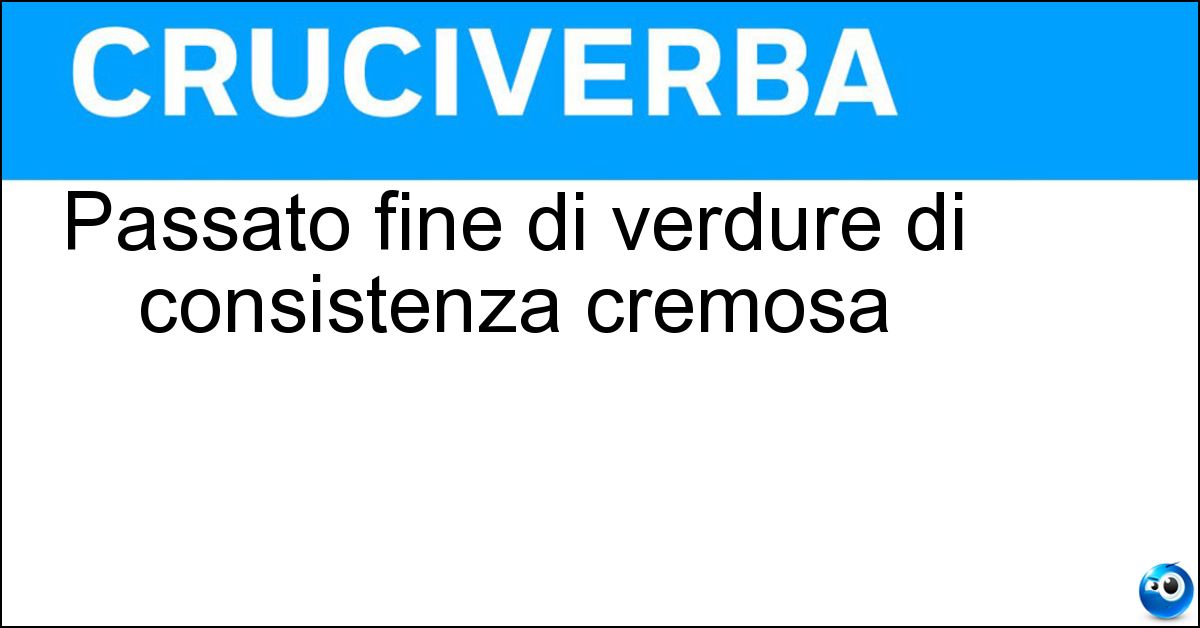 Passato fine di verdure di consistenza cremosa Soluzione Passato fine di verdure di consistenza cremosa - Vellutata