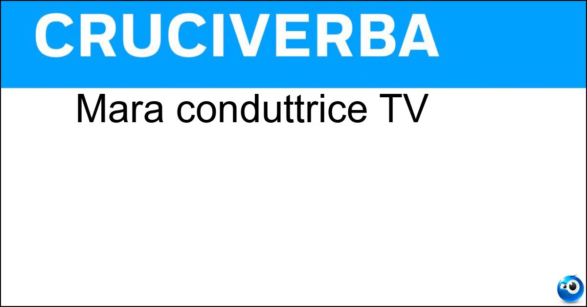 Mara conduttrice TV Soluzione Mara conduttrice TV - Venier
