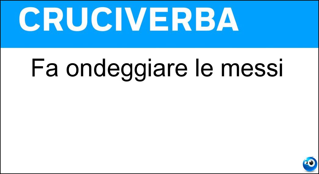 Fa ondeggiare le messi Soluzione Fa ondeggiare le messi - Vento