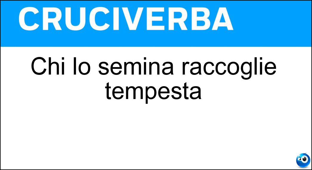 Chi lo semina raccoglie tempesta Soluzione Chi lo semina raccoglie tempesta - Vento