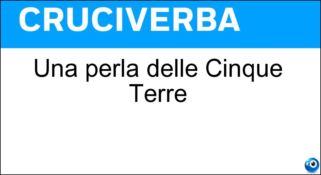 Una perla delle Cinque Terre Soluzione Una perla delle Cinque Terre - Vernazza