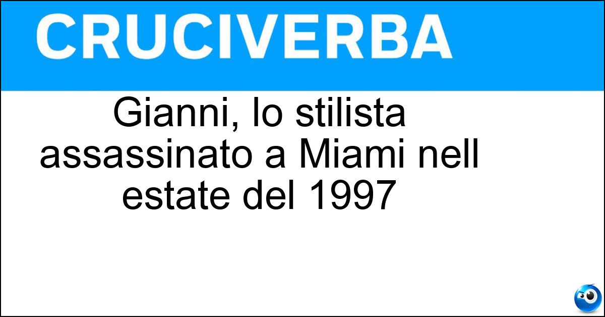Gianni, lo stilista assassinato a Miami nell estate del 1997