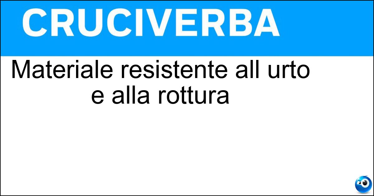 Materiale resistente all urto e alla rottura Soluzione Materiale resistente all urto e alla rottura - Vetro Di Sicurezza