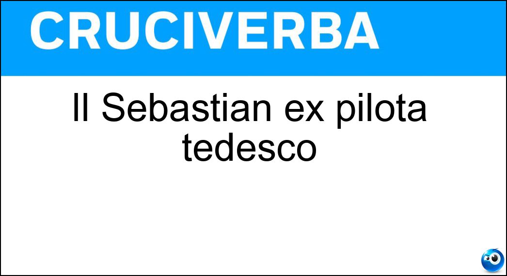 Il Sebastian ex pilota tedesco