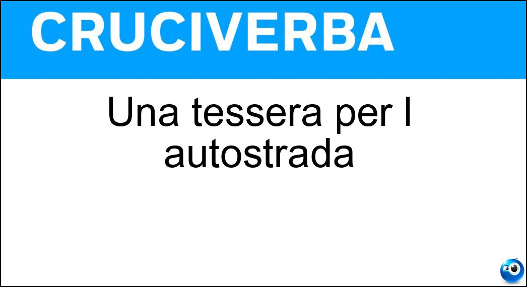 Una tessera per l autostrada