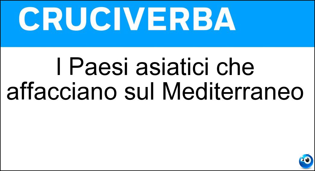 I Paesi asiatici che affacciano sul Mediterraneo