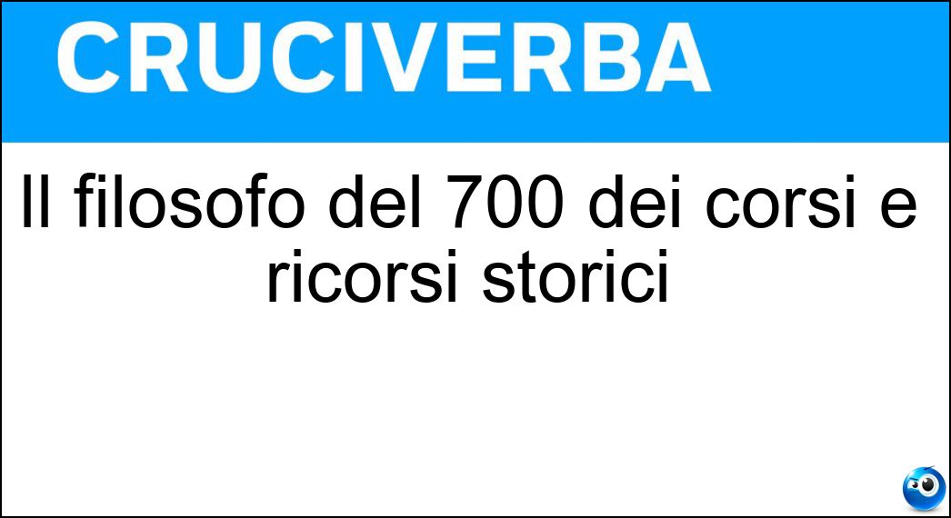 Il filosofo del 700 dei corsi e ricorsi storici