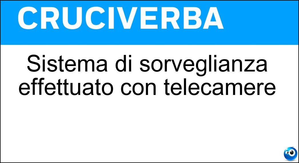 Sistema di sorveglianza effettuato con telecamere Sistema di sorveglianza effettuato con telecamere